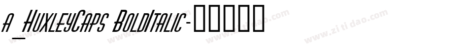 a_HuxleyCaps BoldItalic字体转换